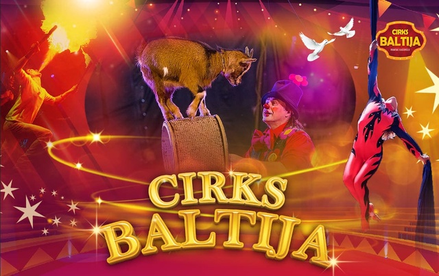 Īsts cirks – Latvijas ceļojošais cirks “Baltija”! 