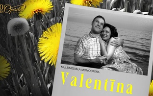 Top Artura Maskata “Valentīna” multimediālas monooperas formā un Sonoras Vaices režijā